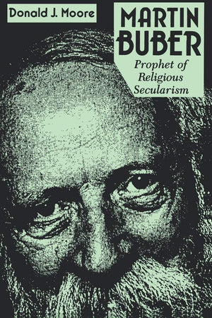 Martin Buber: Prophet of Religious Secularism (Abrahamic Dialogues),Used