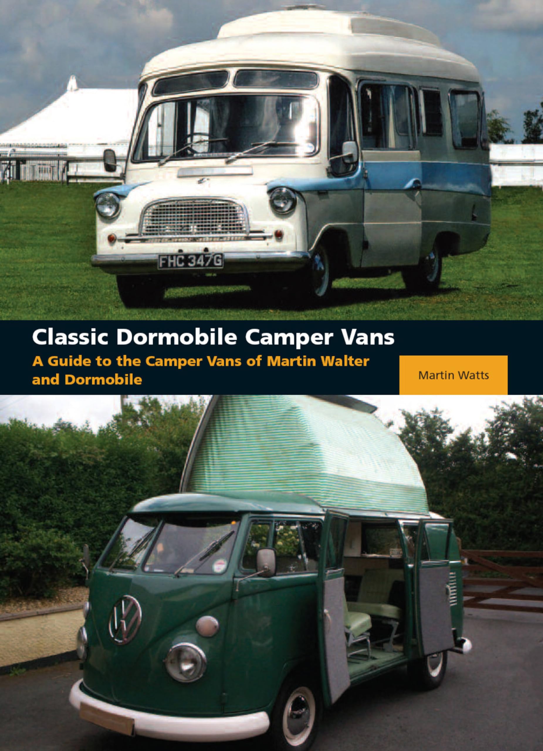 Classic Dormobile Camper Vans: A Guide to the Camper Vans of Martin Walter and Dormobile,Used