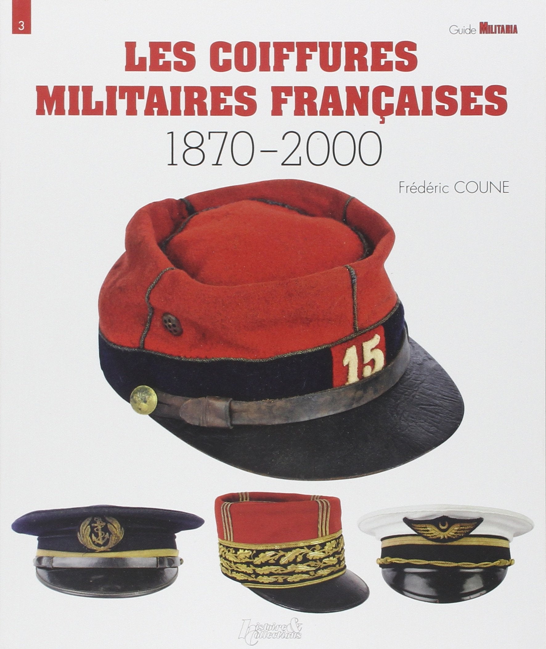 Les Coiffures Militaires Franaises: 18702000 (Militaria Guides) (French Edition),Used