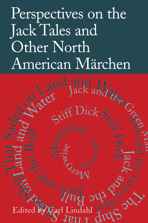 Perspectives on the Jack Tales and Other North American Marchen,New