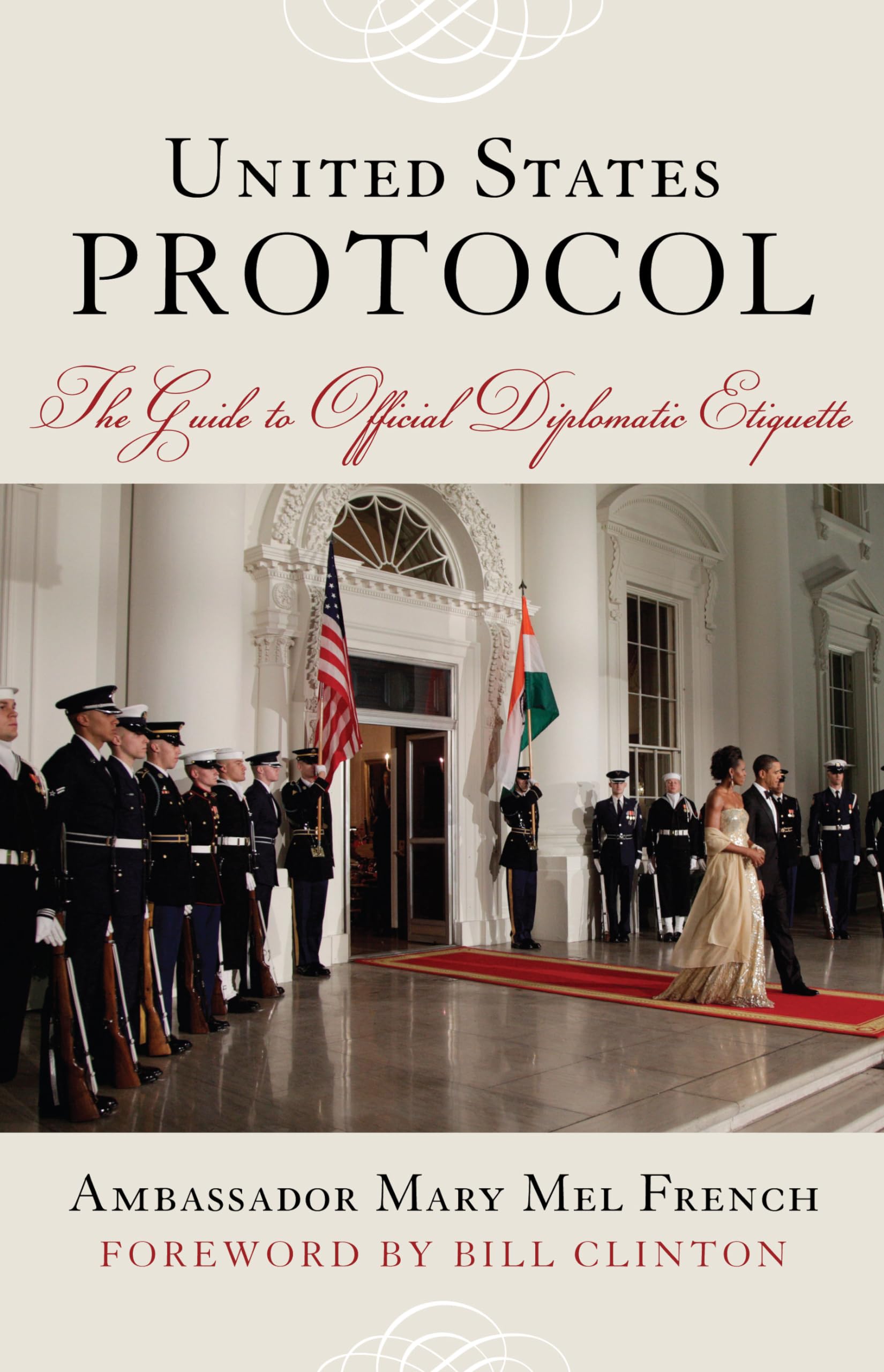 United States Protocol: The Guide To Official Diplomatic Etiquette