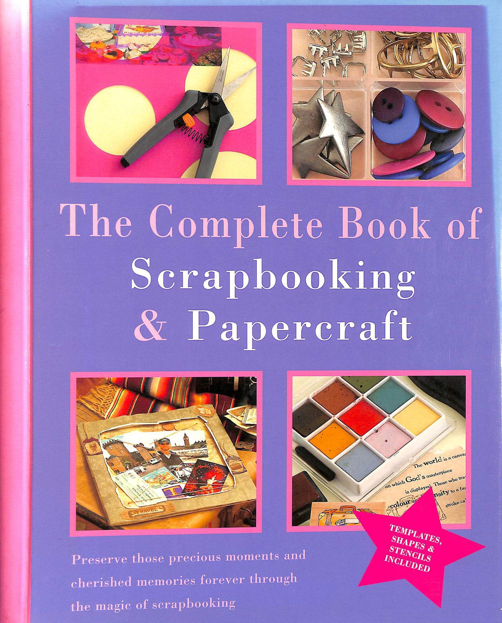 The Complete Book Of Scrapbooking And Papercraft,New