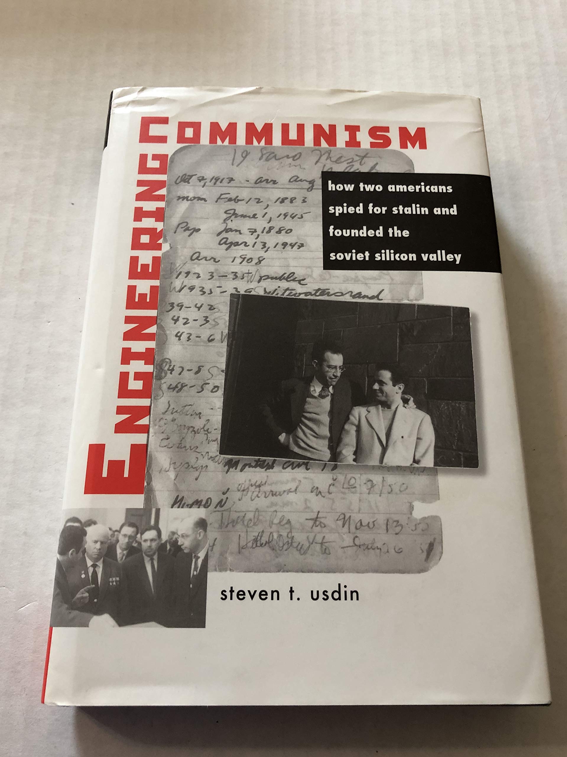 Engineering Communism: How Two Americans Spied For Stalin And Founded The Soviet Silicon Valley,New