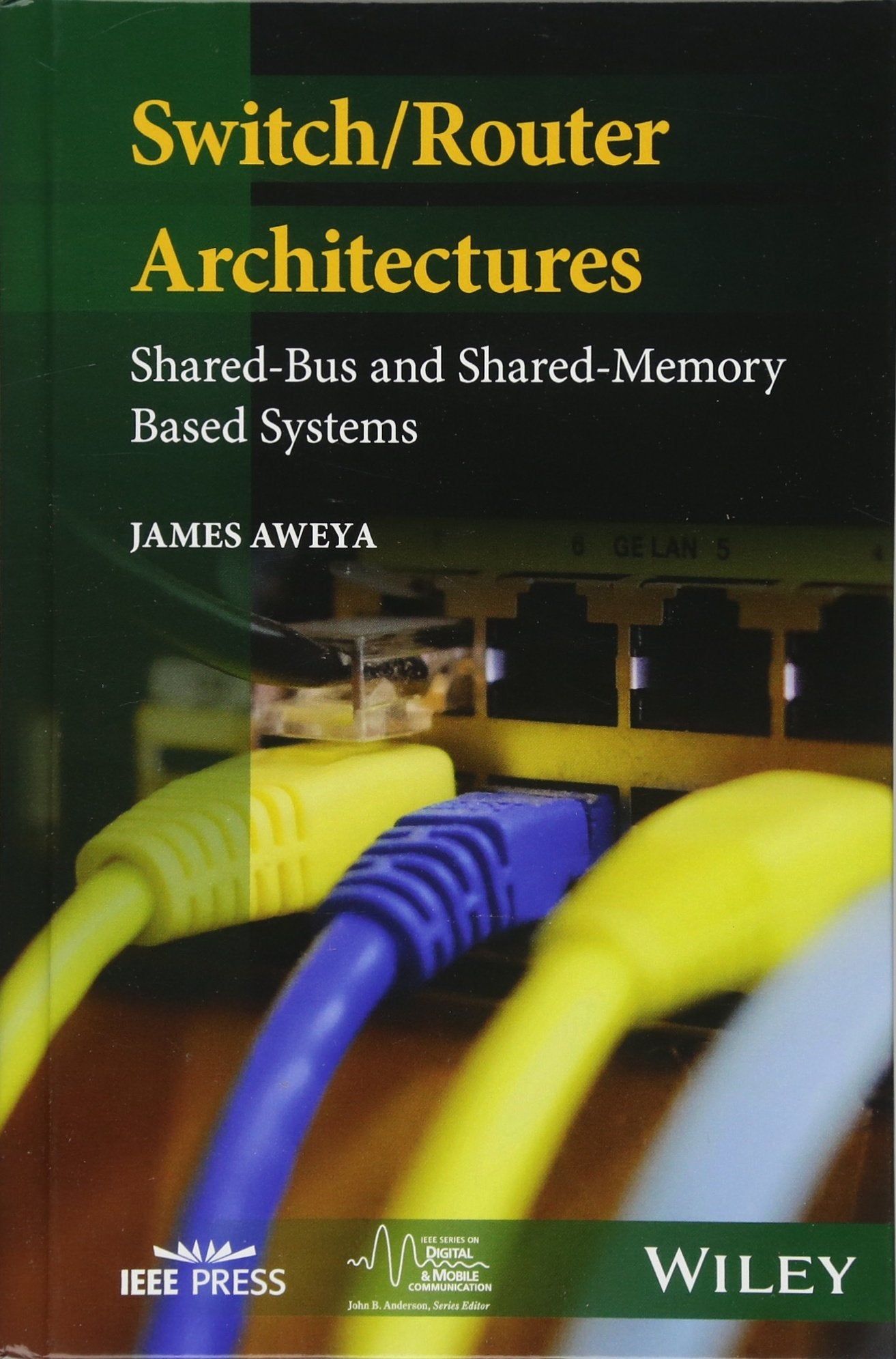 Switch/Router Architectures: SharedBus and SharedMemory Based Systems (IEEE Series on Digital & Mobile Communication),Used