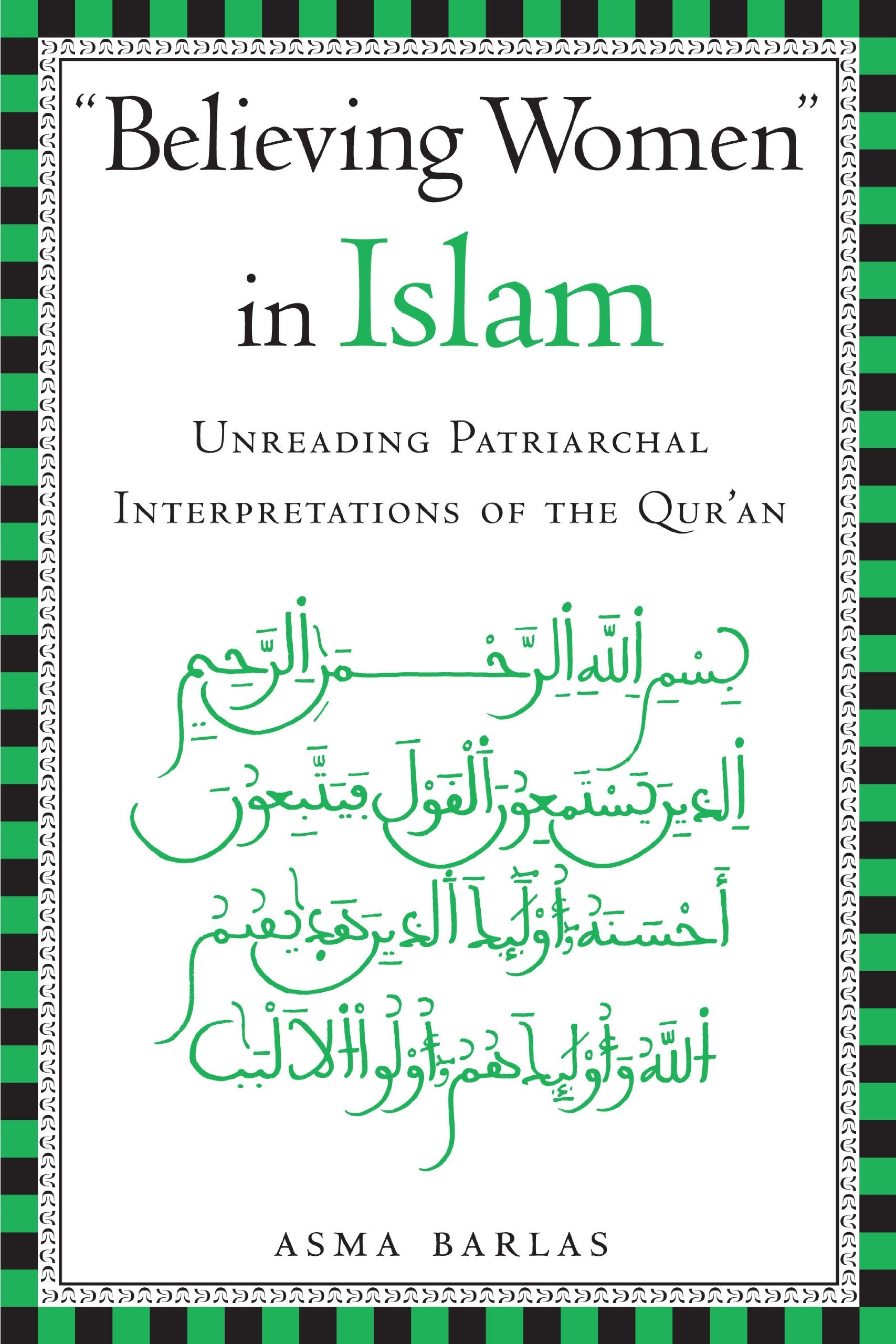 Believing Women In Islam: Unreading Patriarchal Interpretations Of The Qur'An