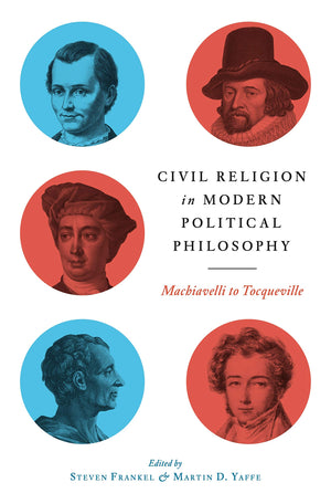 Civil Religion in Modern Political Philosophy: Machiavelli to Tocqueville,Used