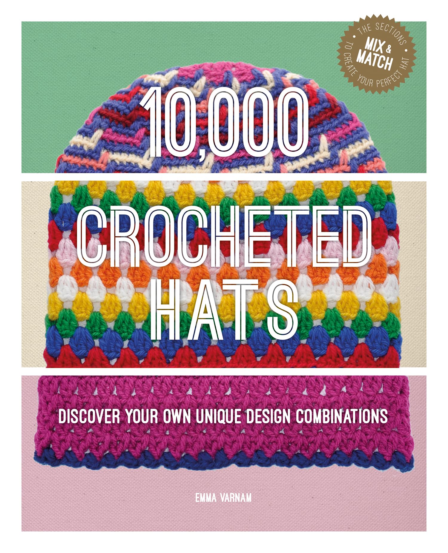10,000 Crocheted Hats: Discover Your Own Unique Design Combinations,New