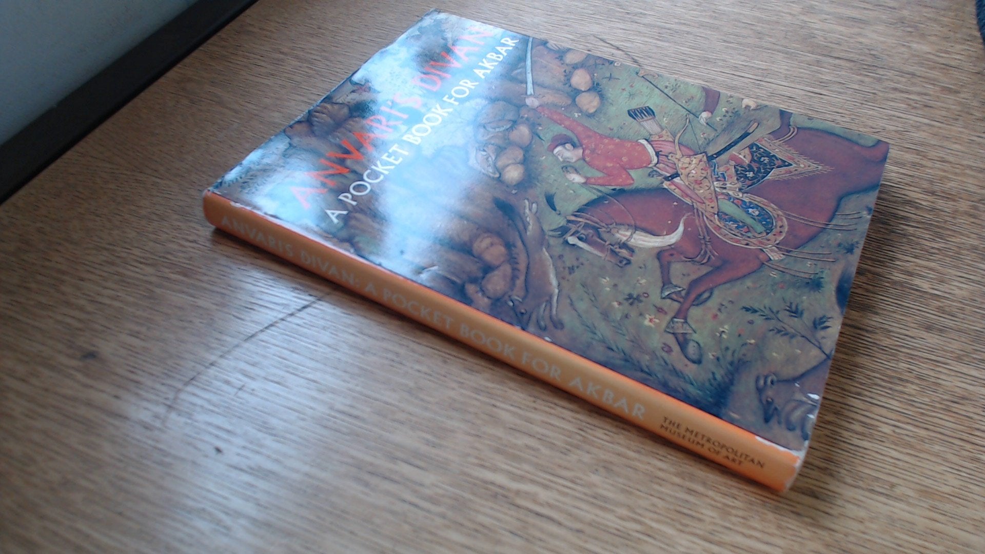 Anvari's Divan: A pocket book for Akbar : a Divan of Auh?aduddin Anvari, copied for the Mughal emperor Jalaluddin Akbar (r. 1556,Used
