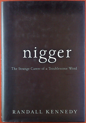Nigger: The Strange Career Of A Troublesome Word,New