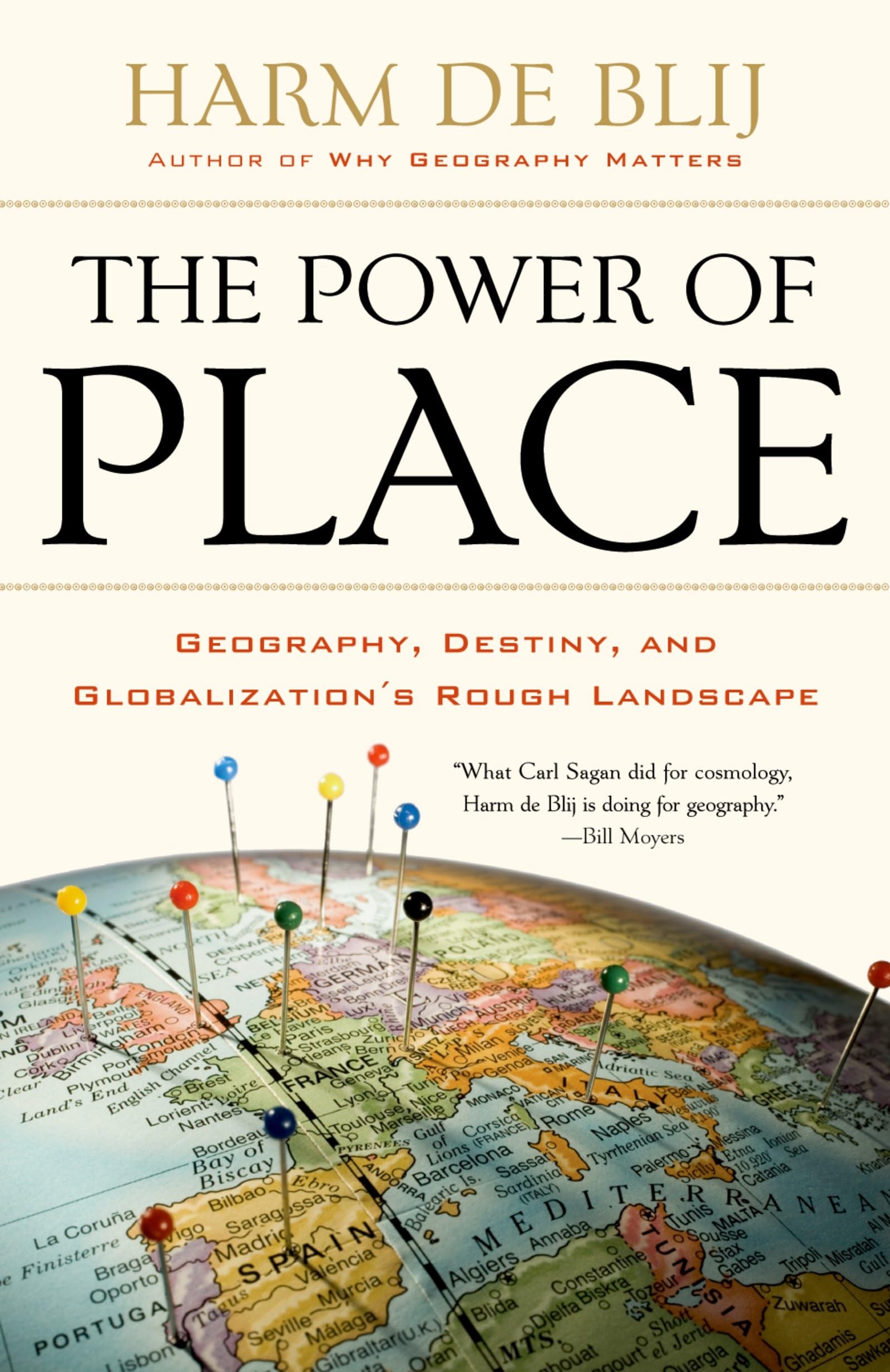The Power Of Place: Geography, Destiny, And Globalization'S Rough Landscape,New