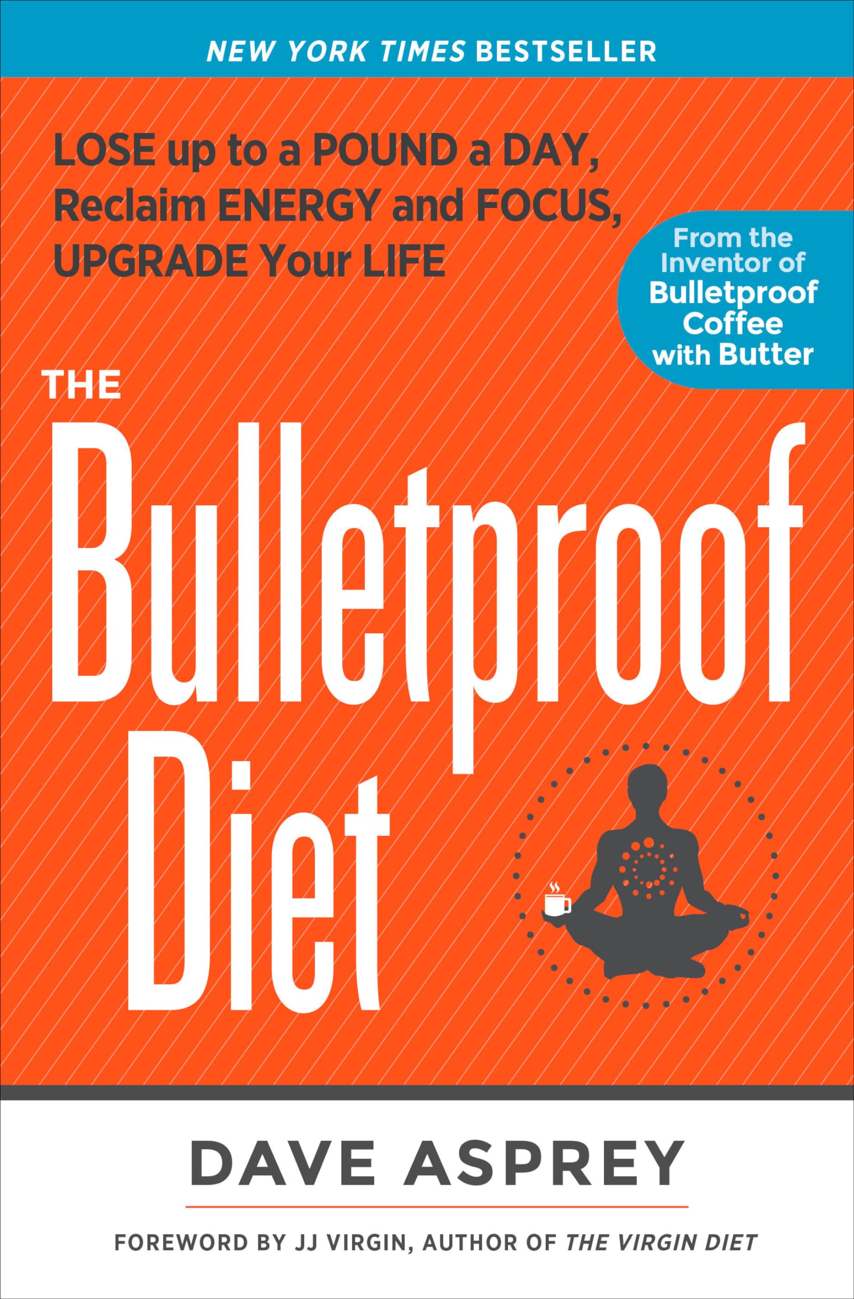 The Bulletproof Diet: Lose Up To A Pound A Day, Reclaim Energy And Focus, Upgrade Your Life,New