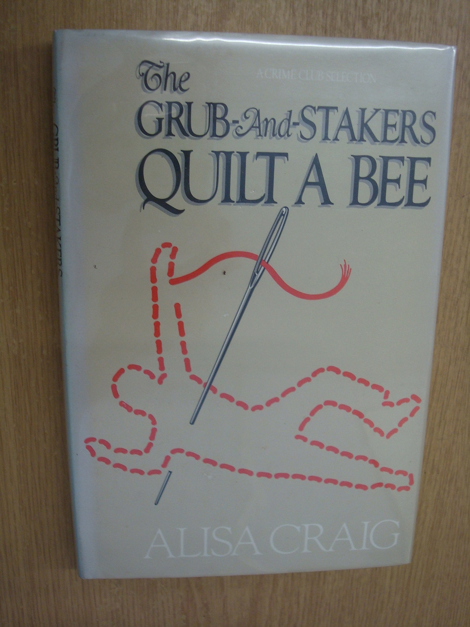 The grubandstakers quilt a bee,Used