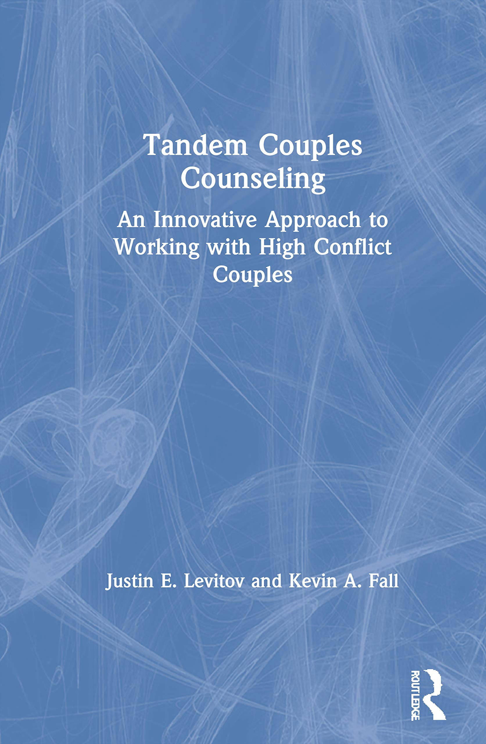 Tandem Couples Counseling: An Innovative Approach to Working with High Conflict Couples,Used
