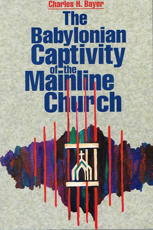 The Babylonian Captivity of the Mainline Church,Used