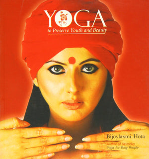 Yoga To Preserve Youth And Beauty
