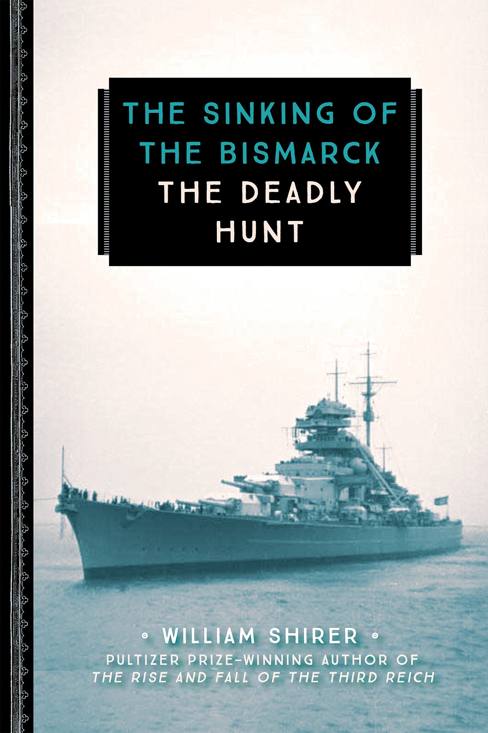 The Sinking Of The Bismarck: The Deadly Hunt (833),Used