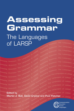 Assessing Grammar: The Languages Of Larsp (Communication Disorders Across Languages, 7),Used