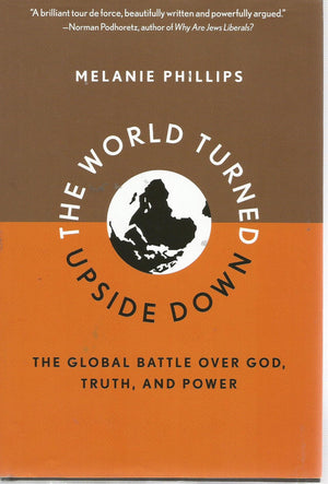 The World Turned Upside Down: The Global Battle over God, Truth, and Power,New