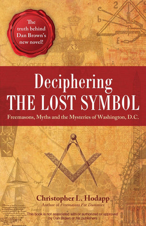 Deciphering the Lost Symbol: Freemasons, Myths and the Mysteries of Washington, D.C.,Used