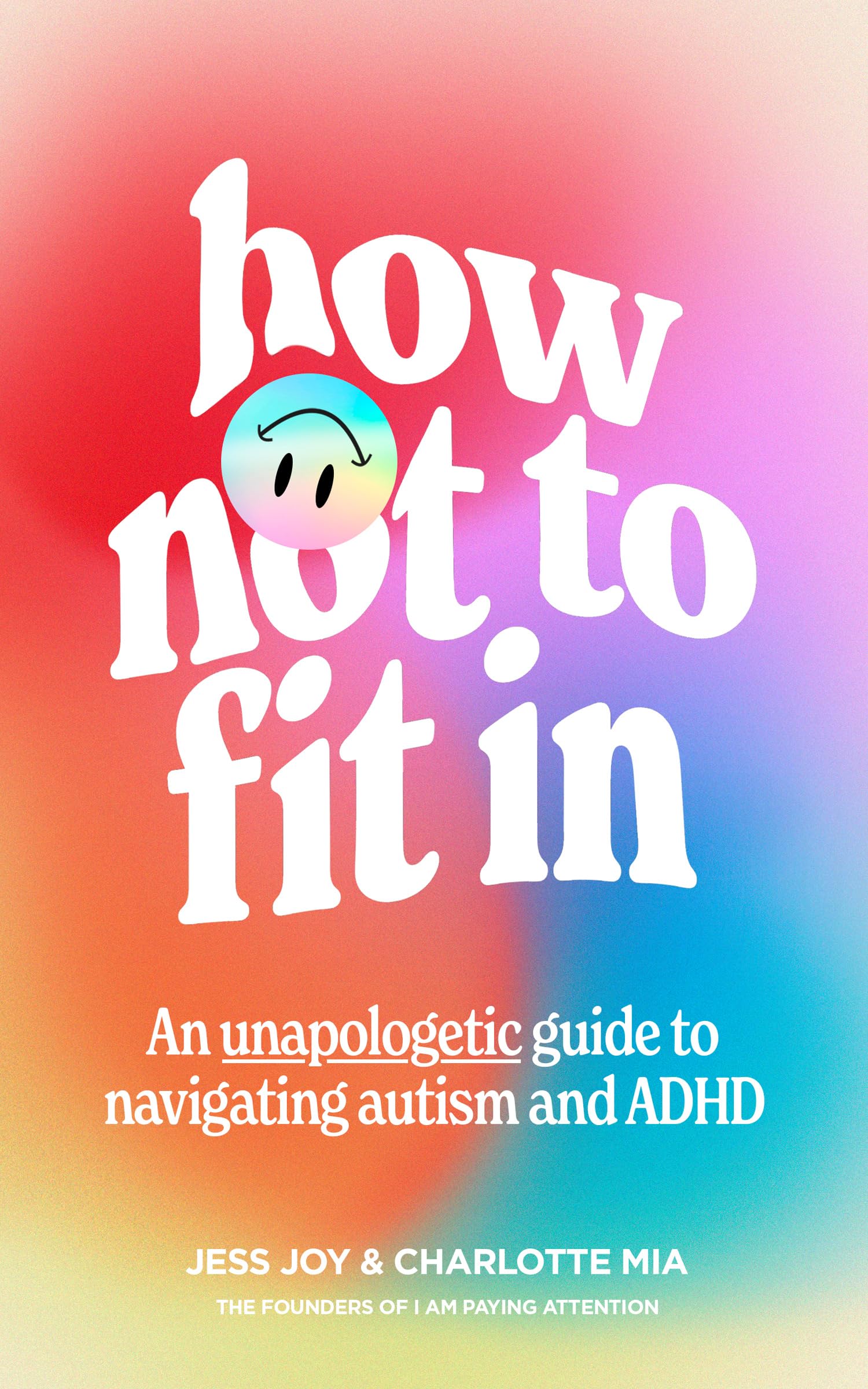 How Not To Fit In: An Unapologetic Guide To Navigating Autism And Adhd,Used