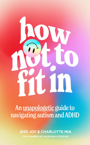 How Not To Fit In: An Unapologetic Guide To Navigating Autism And Adhd,Used