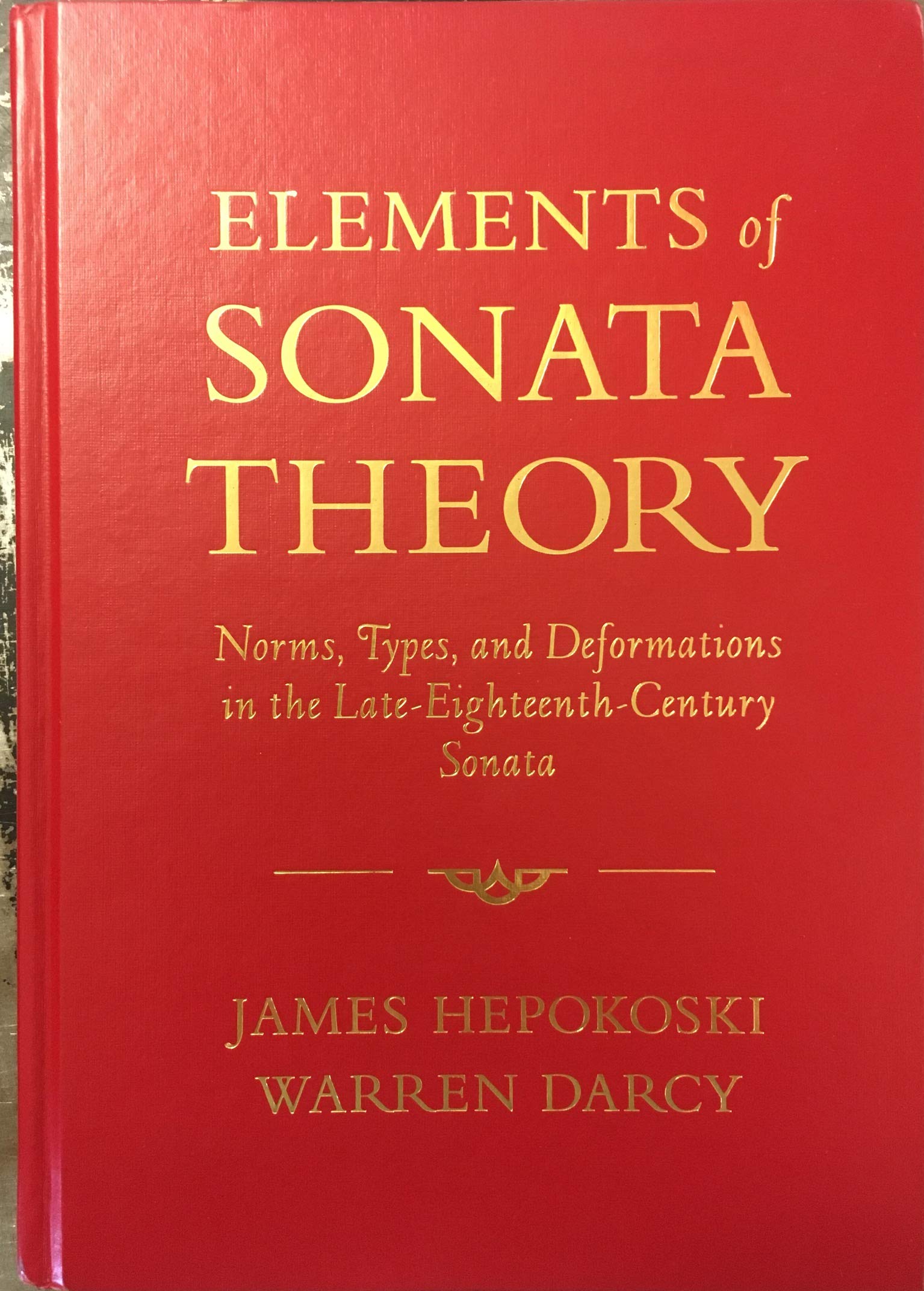 Elements of Sonata Theory: Norms, Types, and Deformations in the LateEighteenthCentury Sonata,Used