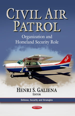 Civil Air Patrol: Organization And Homeland Security Role (Defense, Security And Strategies),Used