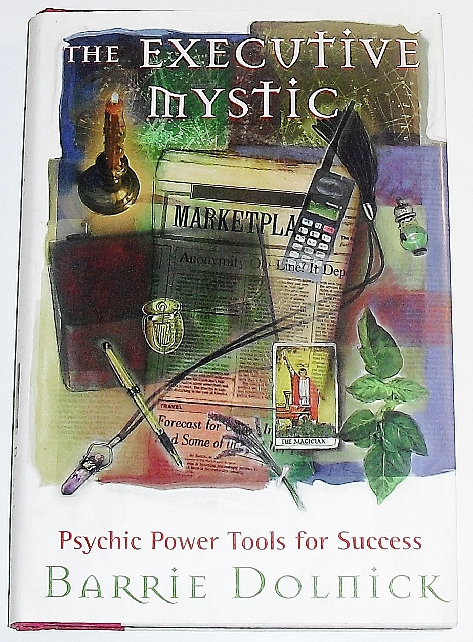 The Executive Mystic: Psychic Power Tools For Success,Used