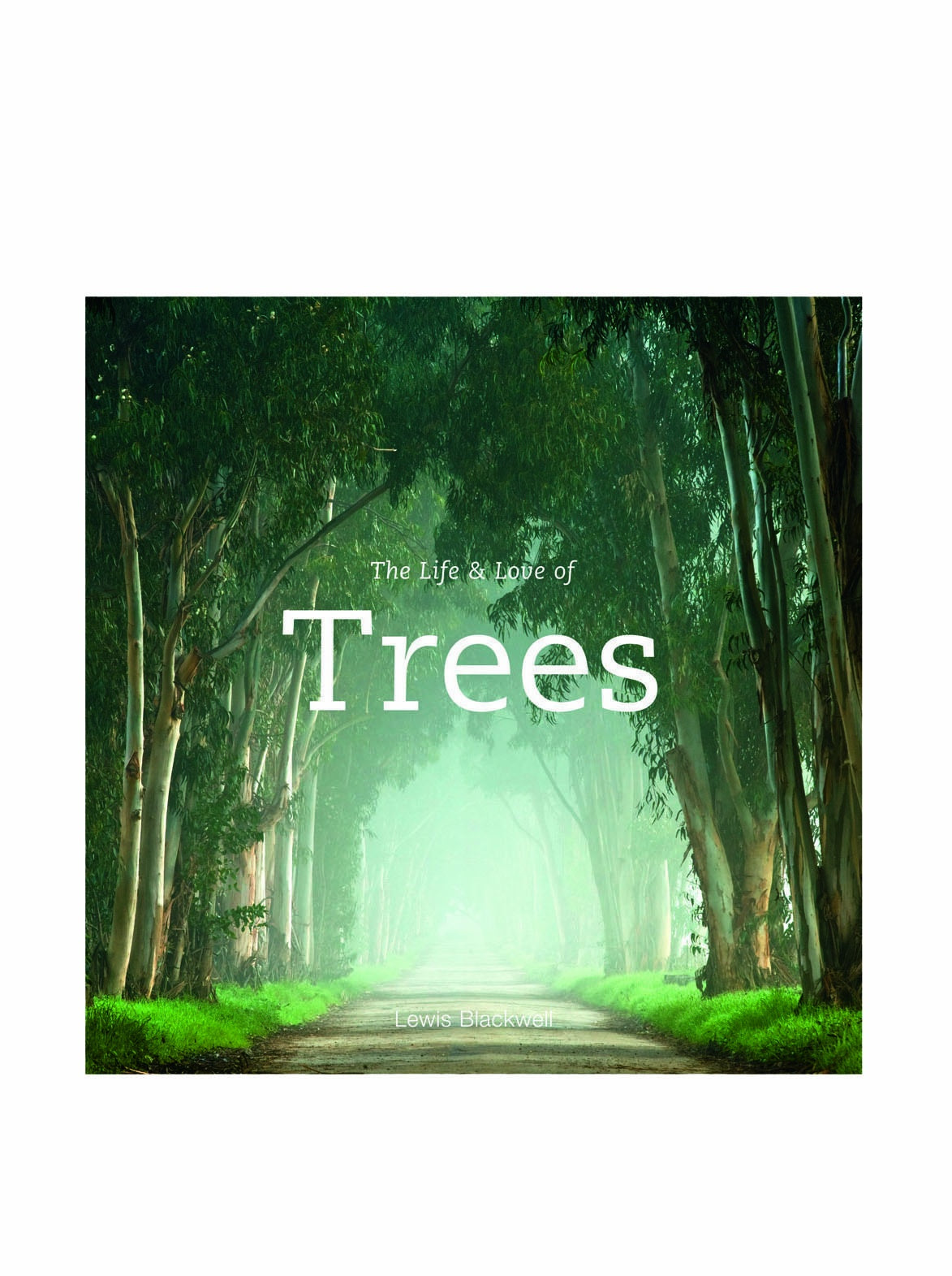 The Life & Love of Trees,New