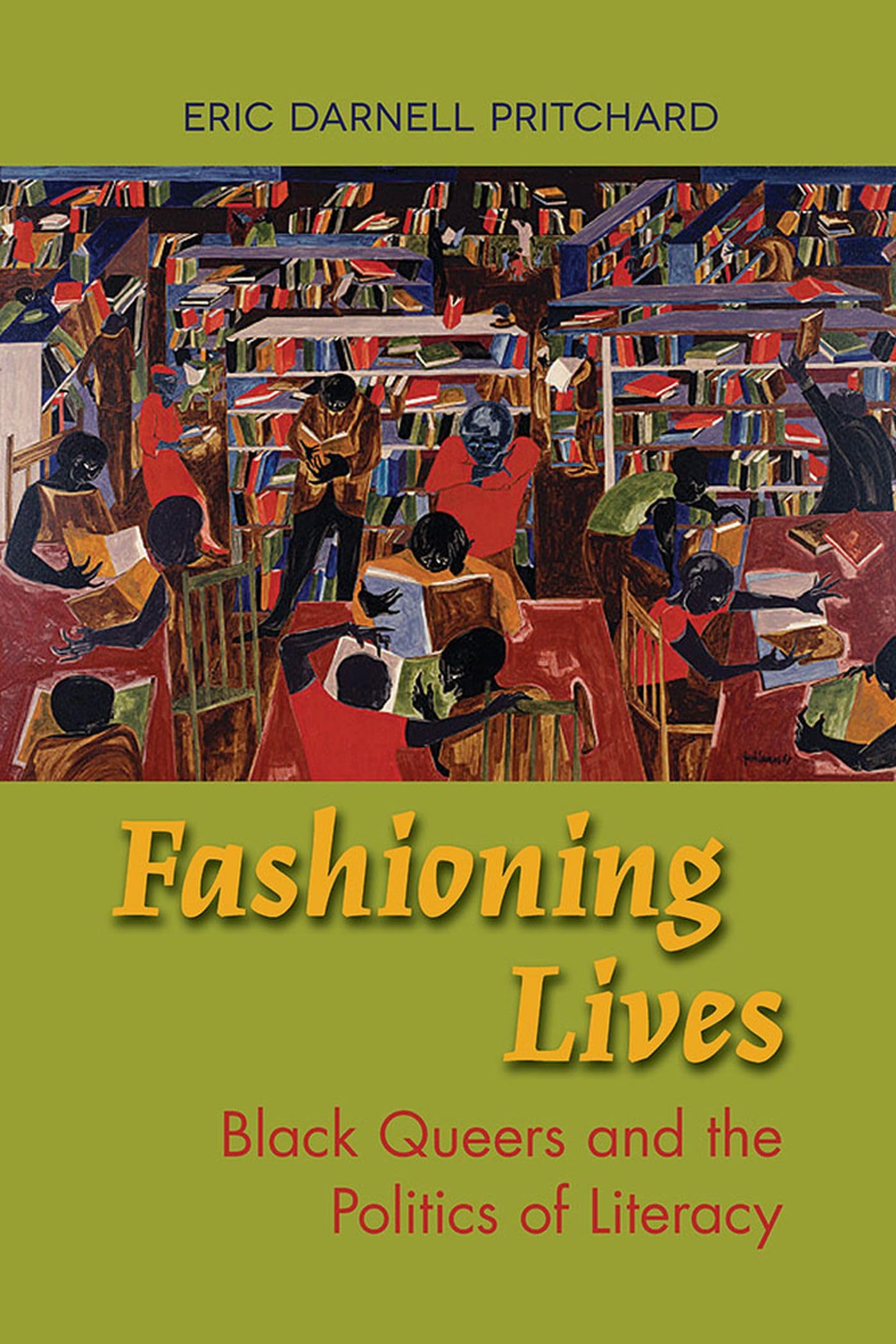 Fashioning Lives: Black Queers And The Politics Of Literacy