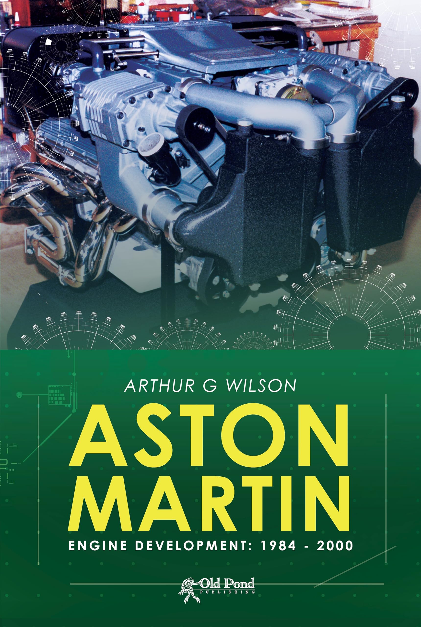 Aston Martin Engine Development: 19842000 (Old Pond Books),Used