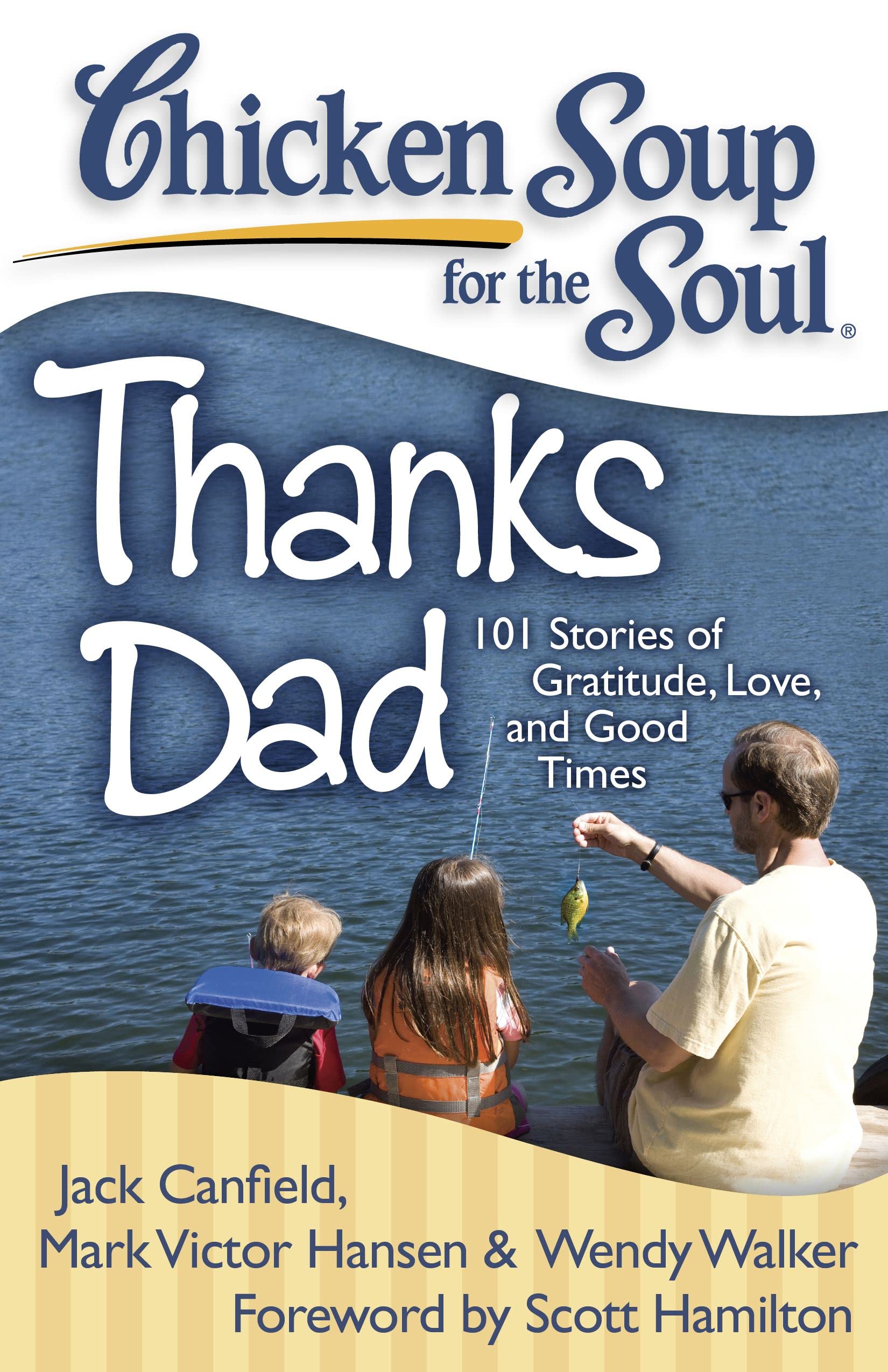 Chicken Soup For The Soul: Thanks Dad: 101 Stories Of Gratitude, Love, And Good Times,Used