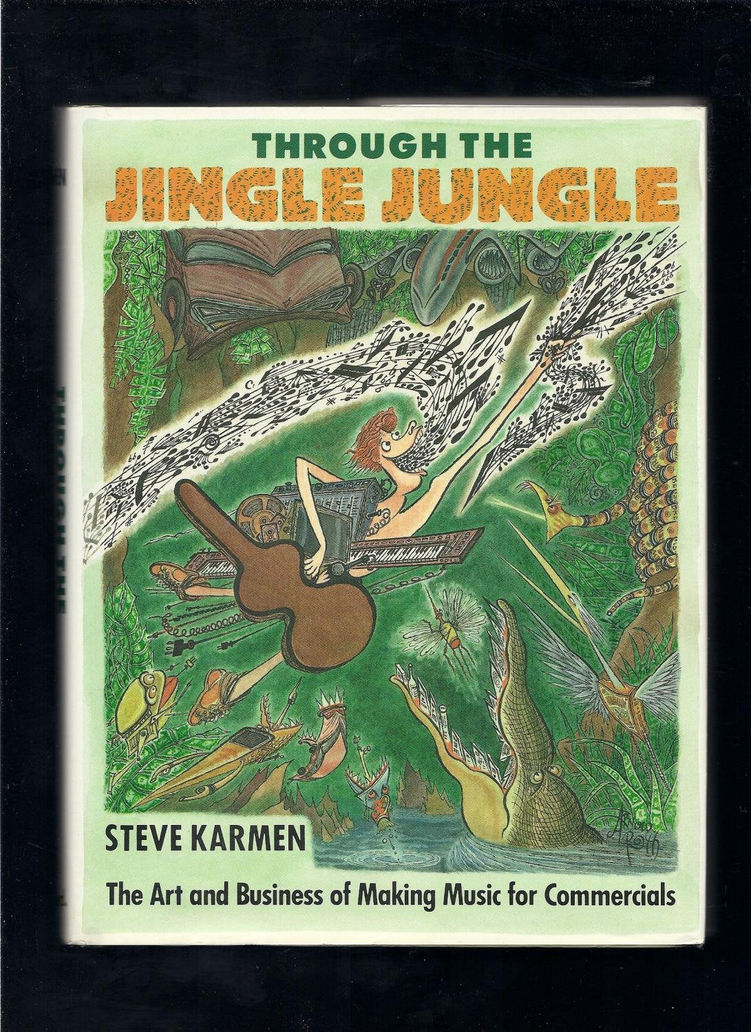 Through the Jingle Jungle: The Art and Business of Making Music for Commercials,Used
