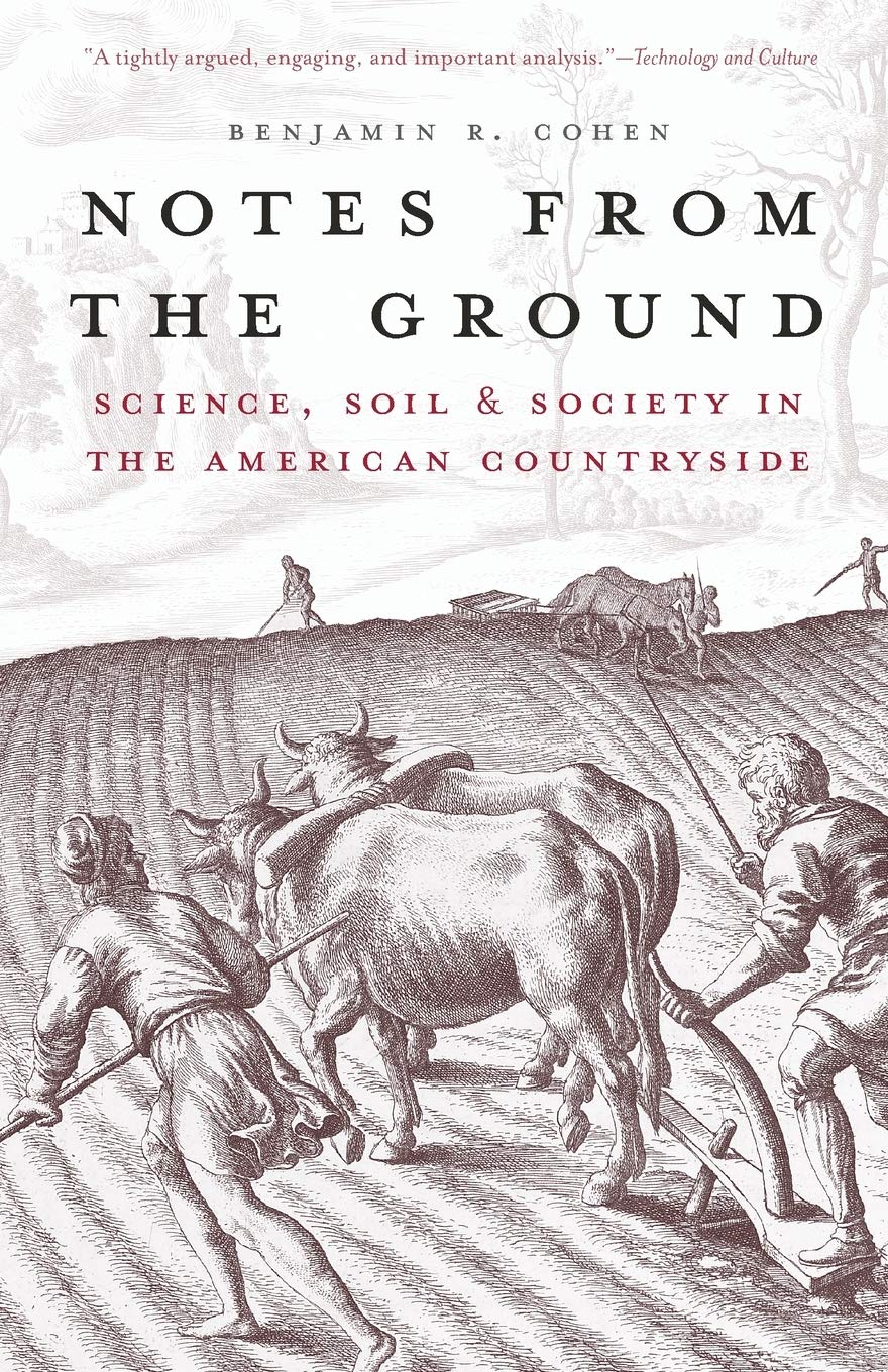 Notes from the Ground: Science, Soil, & Society in the American Countryside (Yale Agrarian Studies Series),Used