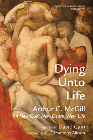 Dying Unto Life (Theological Fascinations),Used