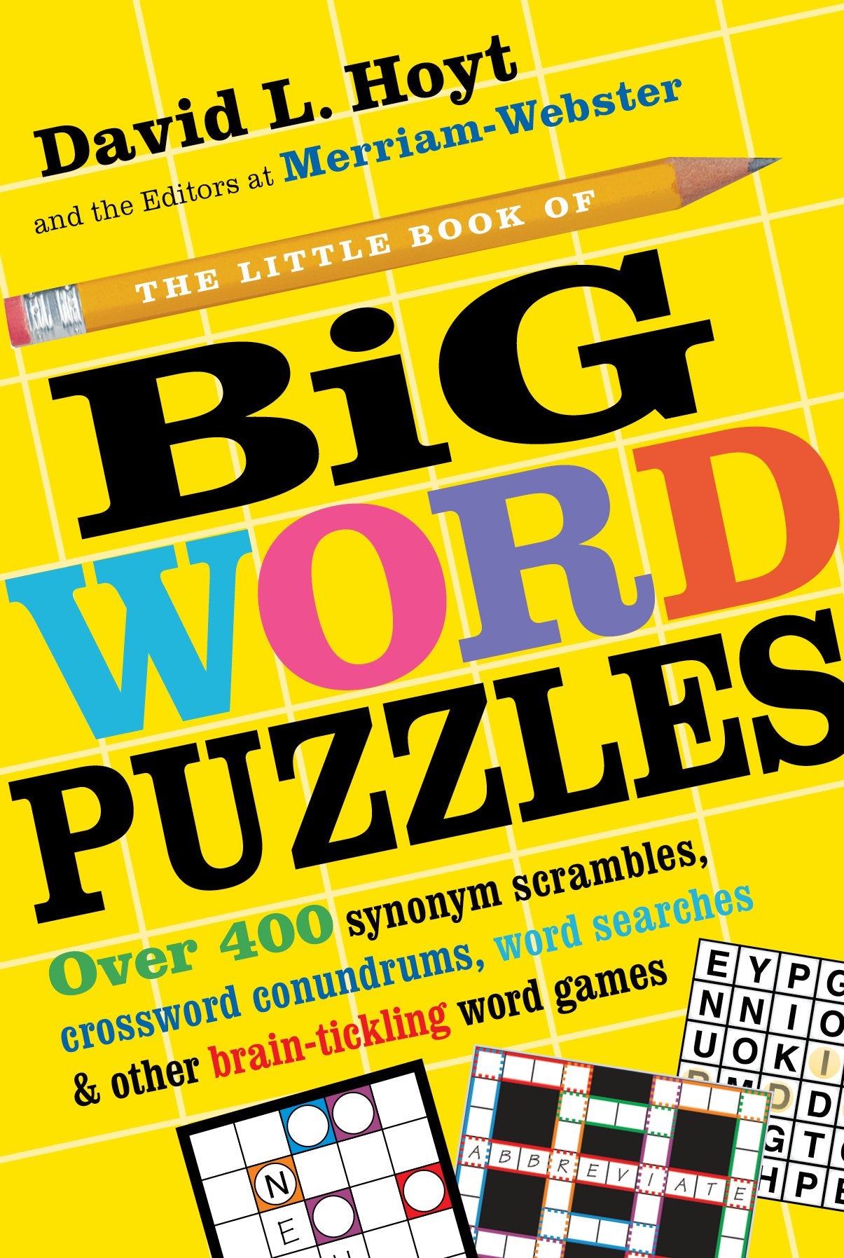 The Little Book Of Big Word Puzzles: Over 400 Synonym Scrambles, Crossword Conundrums, Word Searches & Other Braintickling Word