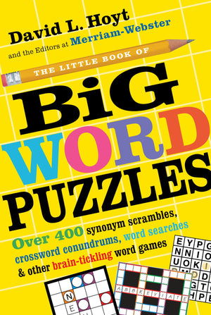 The Little Book Of Big Word Puzzles: Over 400 Synonym Scrambles, Crossword Conundrums, Word Searches & Other Braintickling Word