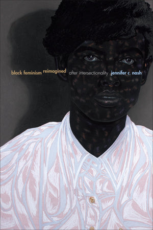 Black Feminism Reimagined: After Intersectionality (Next Wave: New Directions In Women'S Studies)