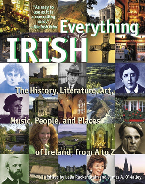 Everything Irish: The History, Literature, Art, Music, People, and Places of Ireland, from A to Z,Used