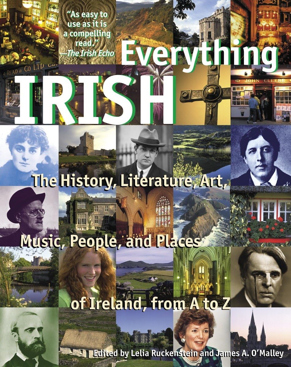 Everything Irish: The History, Literature, Art, Music, People, and Places of Ireland, from A to Z,Used
