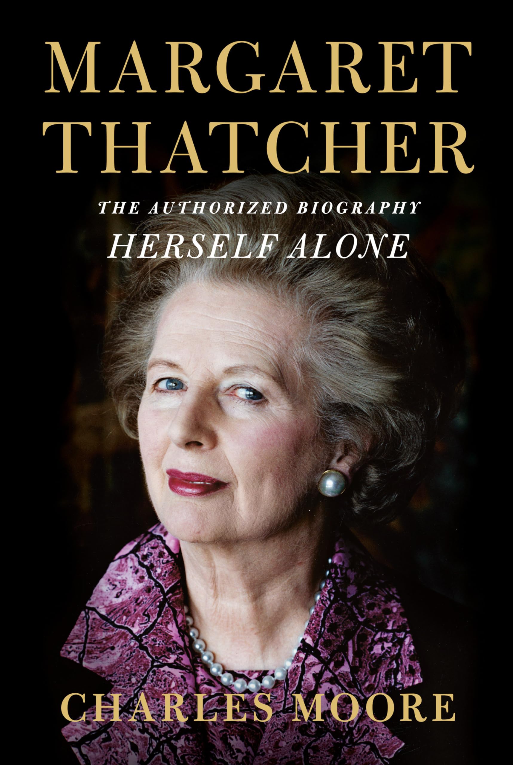 Margaret Thatcher: Herself Alone: The Authorized Biography,Used