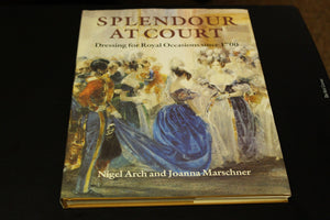 Splendour At Court: Dressing For Royal Occasions Since 1700,Used