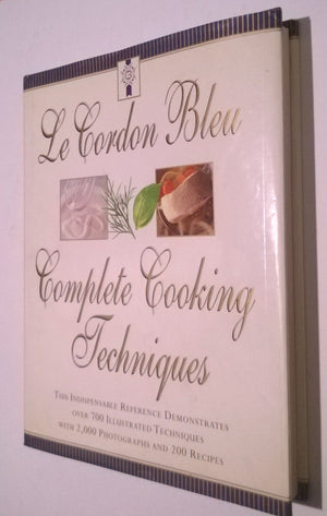 Le Cordon Bleu Complete Cooking Techniques: The Indispensable Reference Demonstrates Over 700 Illustrated Techniques with 2,000 ,New
