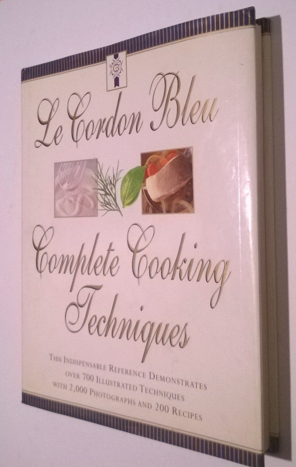 Le Cordon Bleu Complete Cooking Techniques: The Indispensable Reference Demonstrates Over 700 Illustrated Techniques with 2,000 ,Used
