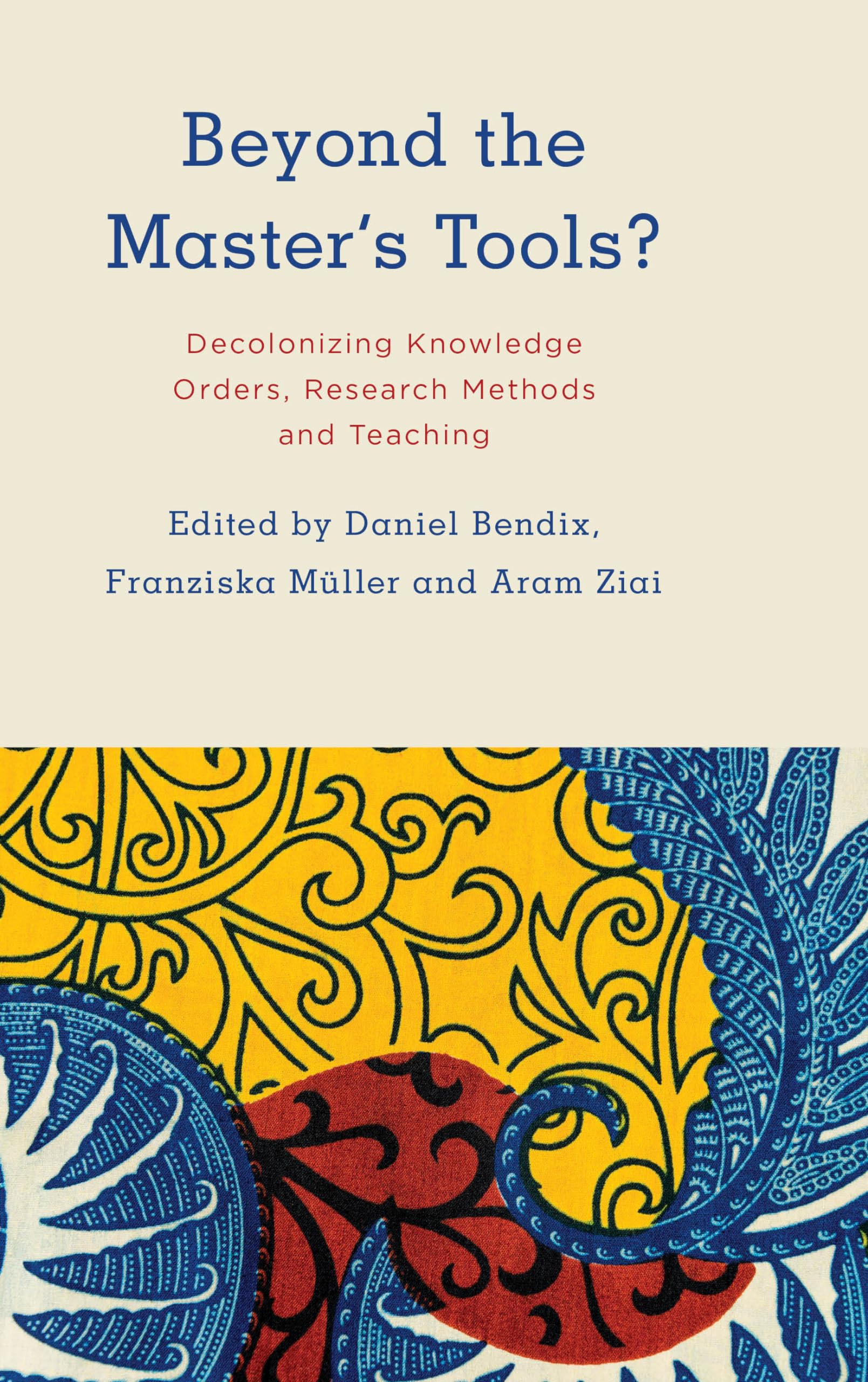 Beyond the Master's Tools?: Decolonizing Knowledge Orders, Research Methods and Teaching (Kilombo: International Relations and C,Used
