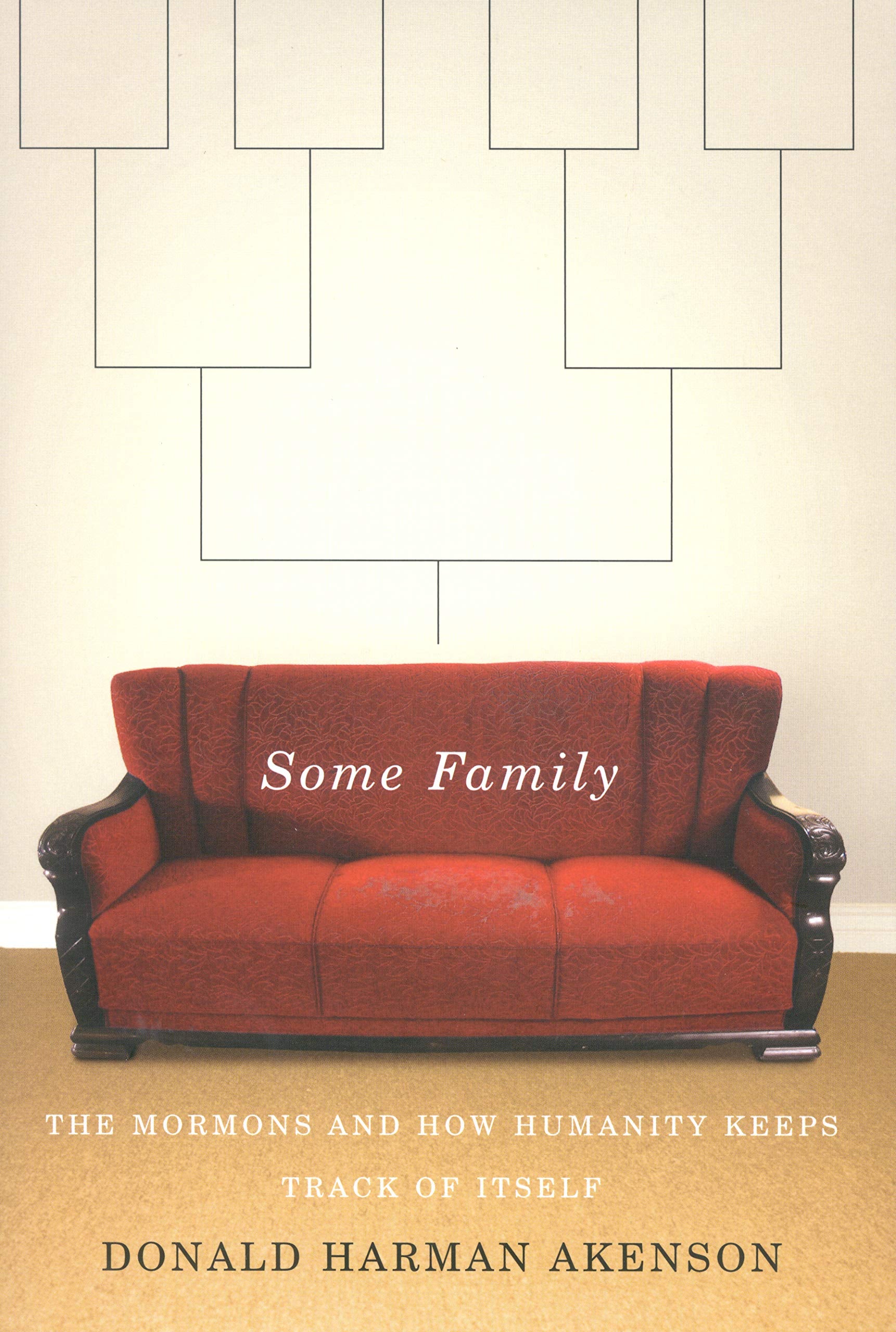 Some Family: The Mormons and How Humanity Keeps Track of Itself,Used