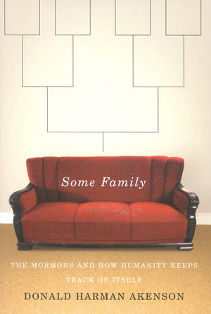 Some Family: The Mormons and How Humanity Keeps Track of Itself,Used