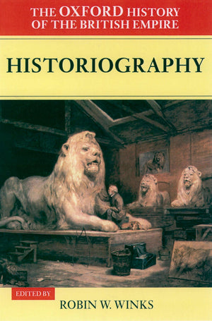 The Oxford History Of The British Empire: Volume V: Historiography,New