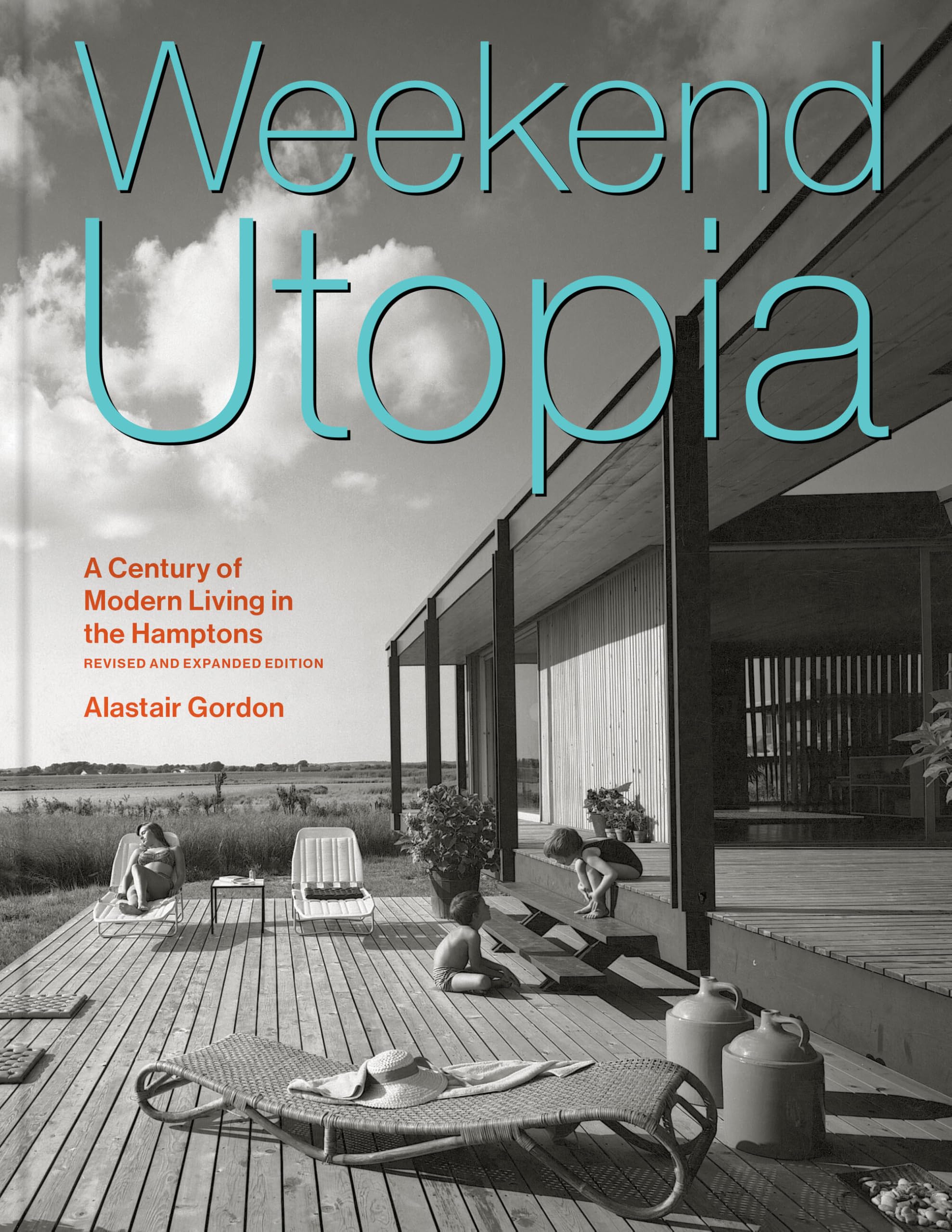 Weekend Utopia Revised And Expanded Edition: A Century Of Modern Living In The Hamptons