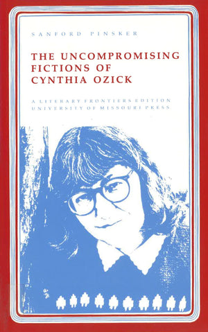 Uncompromising Fictions of Cynthia Ozick (Volume 1) (Literary Frontiers Edition),Used